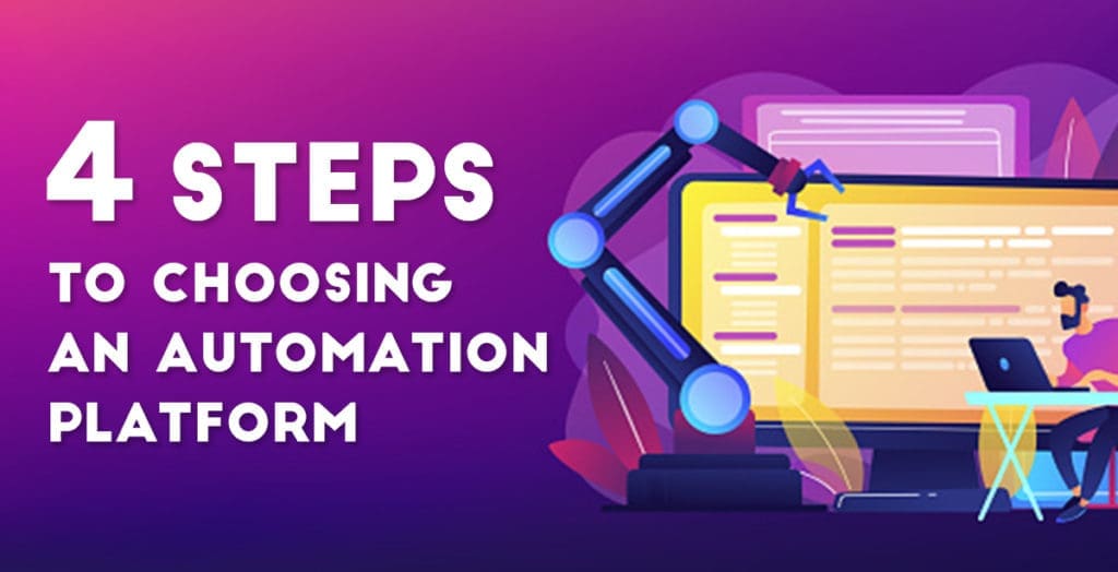 4 Steps to Choosing an Automation Platform