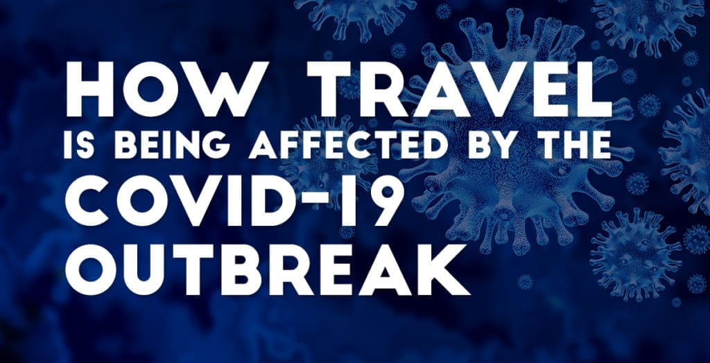 How Travel is Being Affected by the COVID-19 Outbreak