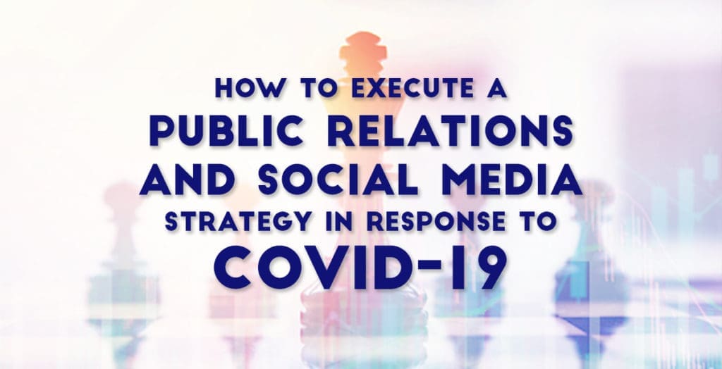 How to Execute A PR and Social Media Strategy in Response to COVID-19