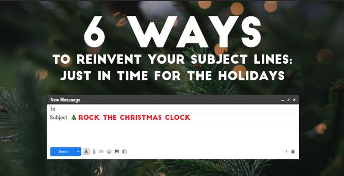 6 Ways to Reinvent Your Subject Lines