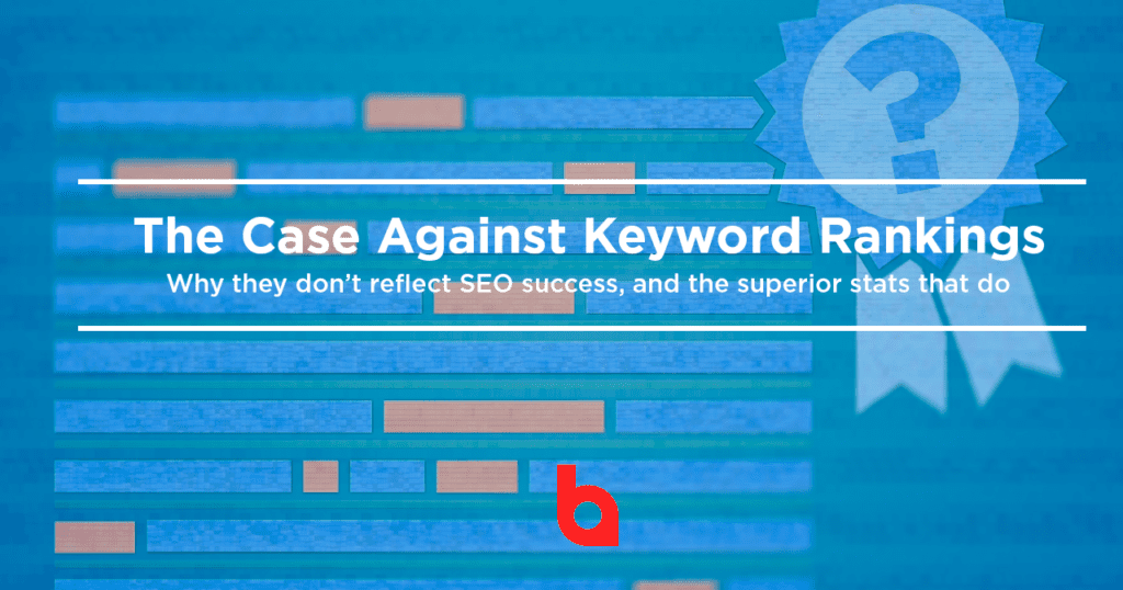 The Case Against Keyword Rankings presentation